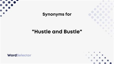 hustle bustle synonyms